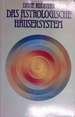 Das astrologische Häusersystem : d. Spektrum d. individuellen Erfahrung. Kailash