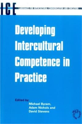 Developing Intercultural Competence in Practice (Languages for Intercultural Com