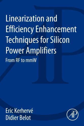 Linearization and Efficiency Enhancement Techniques for Silicon Power Amplifier…