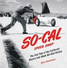So-Cal Speed Shop: The Fast Tale of the California Racers Who Made Hot Rod: Used
