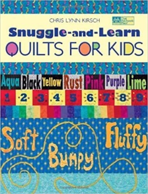   Quilting Book Snuggle & Learn Quilts for Kids