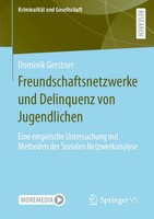 Dominik Gerstner | Freundschaftsnetzwerke und Delinquenz Von Jugendlichen | Buch