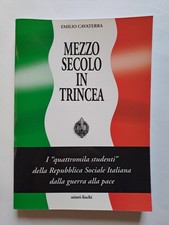 MEZZO SECOLO IN TRINCEA Emilio Cavaterra Rsi Repubblica Sociale Italiana 1995