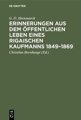 G D Hernmarck Erinnerungen aus dem öffentlichen Leben eines Rigaische (Hardback)