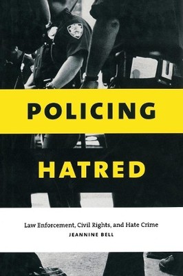 Jeannine Bell Policing Hatred (Paperback) Critical America