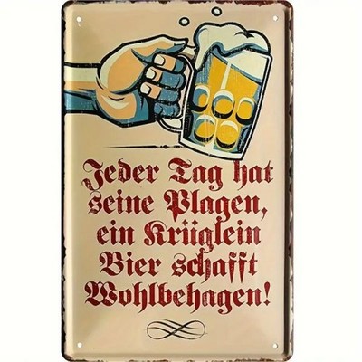 Blechschild Jeder Tag hat seine Plagen Krüglein Bier  Vintage Retro TEL709
