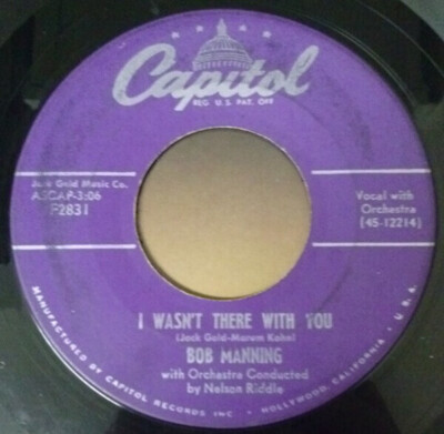 Bob Manning Why Didnt You Tell Me / I Wasnt There With You Capitol
