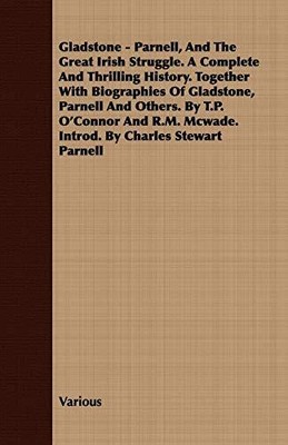 Various - Gladstone - Parnell And The Great Irish Struggle. A Comple - S9000z