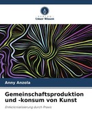 Anny Anzola | Gemeinschaftsproduktion Und -Konsum Von Kunst | Taschenbuch (2022)