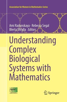 Understanding Complex Biological Systems with Mathematics Ami Radunskaya