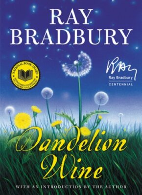 Dandelion Wine by Ray Bradbury: New