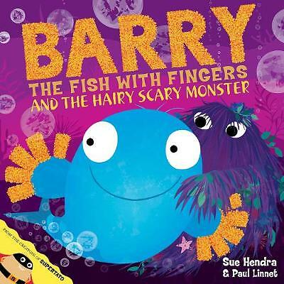 Barry the Fish with Fingers and the Hairy Scary Monster by Sue Hendra, Paul...