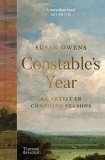 Constable's Year: An Artist in Changing Seasons Hardcover by Susan Owens