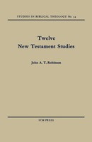 Twelve New Testament Studies John A. T. Robinson Taschenbuch Englisch 2012