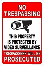 No Trespassing Property Protected By Video Surveillance Sign Metal 8X12