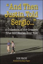 And Then Justin Told Sergio... by Don Wade: New