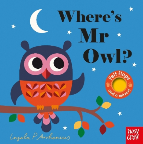 Ingela Arrhenius Where's Mr Owl? (Libro di cartone) Felt Flaps - Production