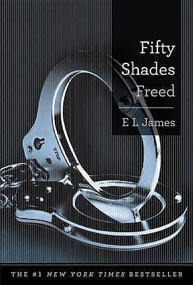 fifty shades freed: book three of the fifty shades trilogy by e.