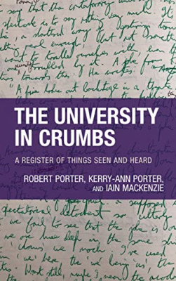 The University in Crumbs: A Register of Things Seen and - Hardback NEW Porter, R