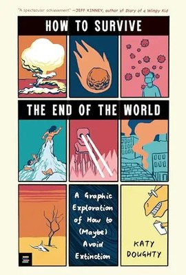How to Survive the End of the World: A Graphic Exploration of How to (Maybe) Avo