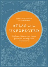 Atlas of the Unexpected: Haphazard discoverie...