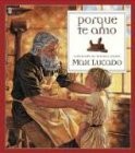 PORQUE TE AMO (SPANISH EDITION) By Max Lucado & Mitchell Heinze - Hardcover