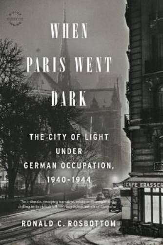 When Paris Went Dark: The City of Light Under German Occupati - ACCEPTABLE