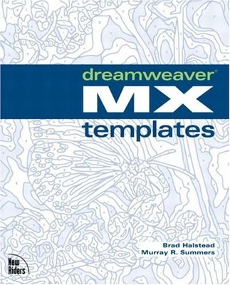 Dreamweaver MX Templates By Brad Halstead, Murray Summers