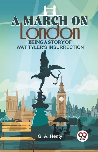 A March On London Being A Story Of Wat Tyler'S by Henty G a PAPERBACK - Image 6