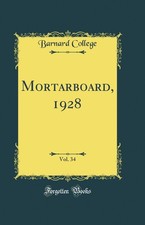 Mortarboard, 1928, Vol. 34 (Classic Reprint)