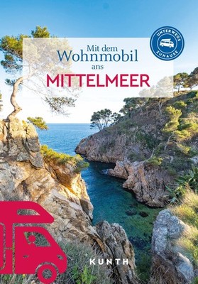 Kunth Verlag KUNTH Mit dem Wohnmobil ans Mittelmeer