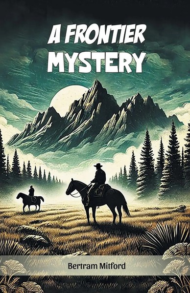 Bertram Mitford | A Frontier Mystery | Taschenbuch | Englisch (2024)-image