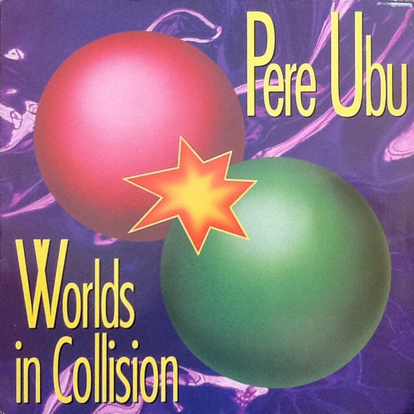 Альбом Pere Ubu Worlds in Collision (винил) 12 (ИМПОРТИРОВАН из Великобритании)