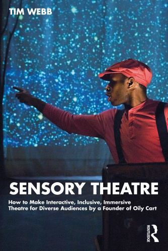 Sensory Theatre : How to Make Interactive, Inclusive, Immersive Theatre for ...
