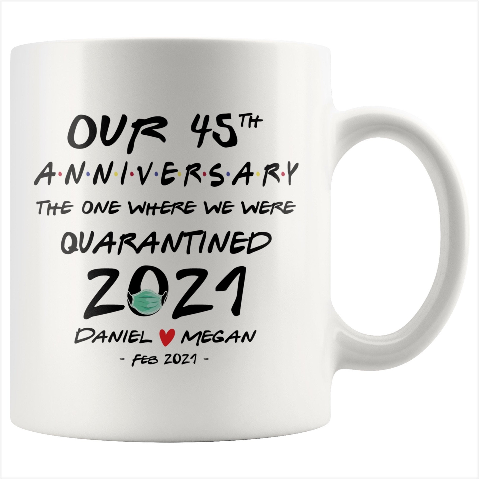 Personalized Our 45th Anniversary Quarantined 2021 Gift Mug For Couples Him Or