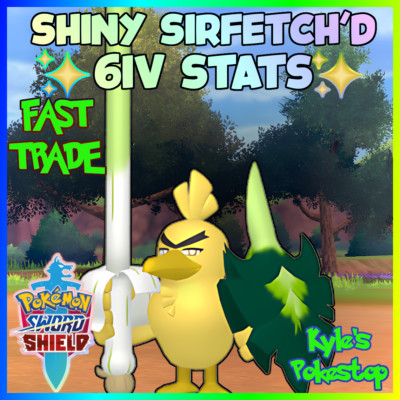   6IV SHINY SIRFETCH'D   EV'D FAST  BATTLE READY   POKEMON SWORD & SHIELD SWSH