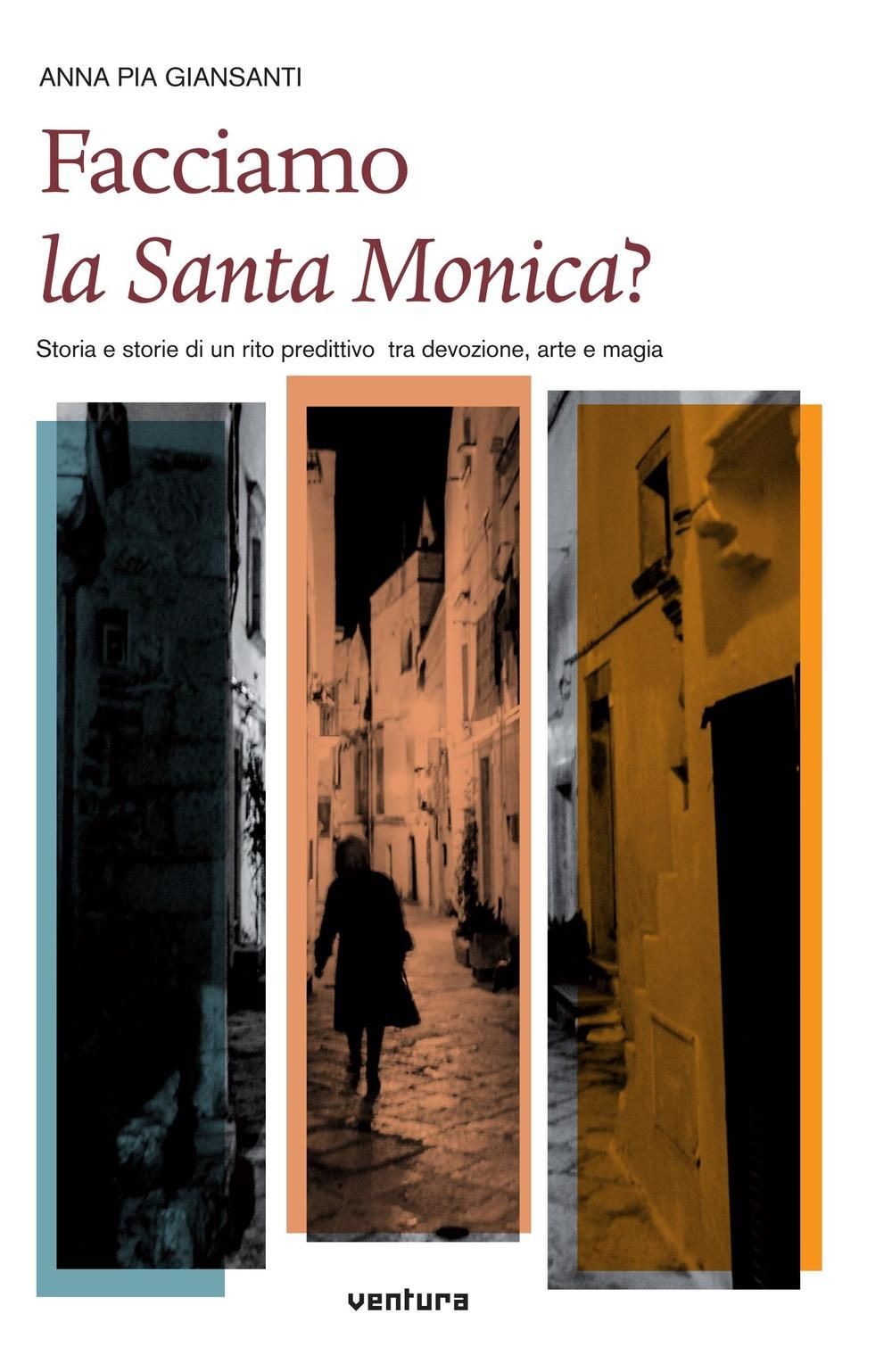 Libri Giansanti Anna Pia - Facciamo La Santa Monica? Storia E Storie Di Un Rito