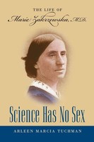 Science Has No Sex ~ Arleen Marcia Tuchman ~ 9781469615172