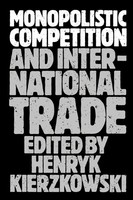 Kierkowski | Monopolistic Competition And International Trade | Taschenbuch