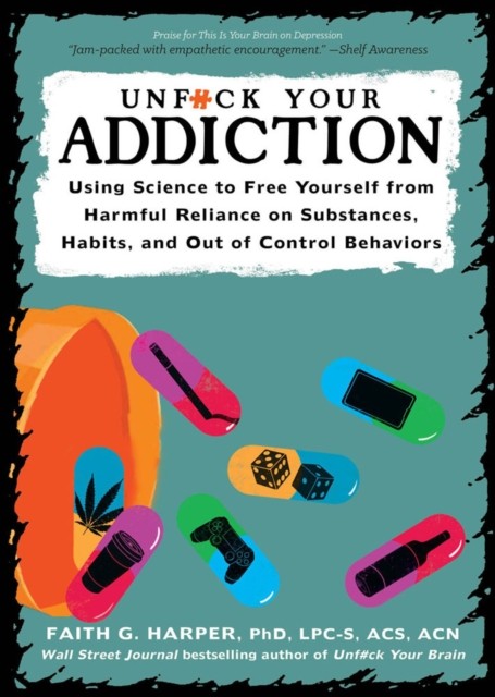 Unfuck Your Addiction by Faith G. Harper (Paperback Book)
