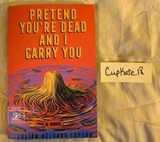 Pretend You're Dead and I Carry You Julian Delgado Lopera Paperback ARC NEW LGBT