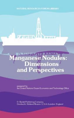 Manganese Nodules: Dimensions and Perspectives (Natural Resource Forum Library,