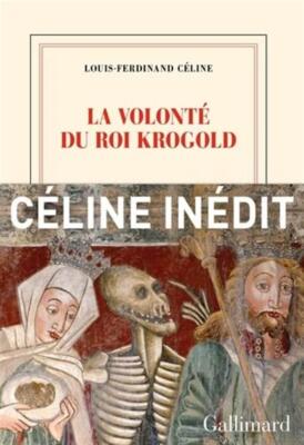 La volonté du roi krogold: suivi de la légende du roi rené - Céline Louis-...