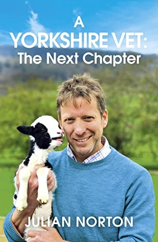 A Yorkshire Vet: The Next Chapter by Julian Norton - - Image 2
