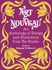 Art Nouveau : An Anthology of Design and Illustration from the St
