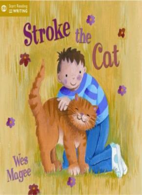 Stroke the Cat (Start Writing) By Wes Magee