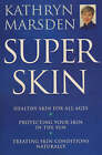 Superskin: The Natural Way to Inner Health and Outer Beauty by Kathryn Marsden (Paperback, 1996)