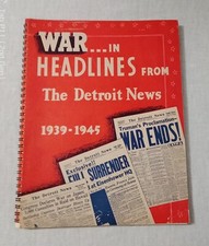 WAR IN HEADLINES FROM THE DETROIT NEWS 1939-1945