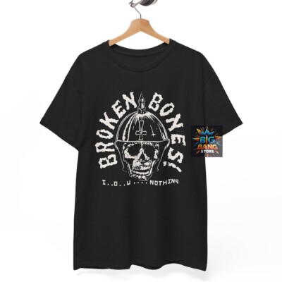 Broken Bones - Nothing Shirt , Music Band Rock Punk Metal, Unisex tee