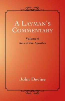 A Layman's Commentary: Acts Of The Apostles 9781452513713| eBay